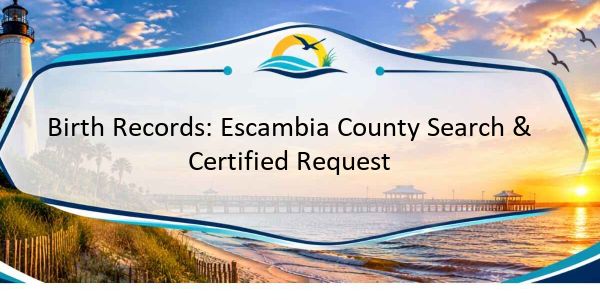 Birth Records: Escambia County Search & Certified Request