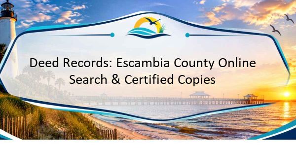 Deed Records: Escambia County Online Search & Certified Copies