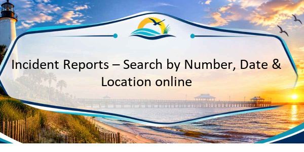 Incident Reports – Search by Number, Date & Location online