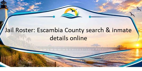 Jail Roster: Escambia County search & inmate details online