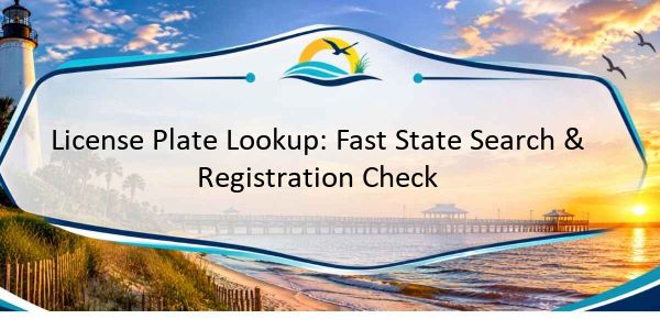 License Plate Lookup: Fast State Search & Registration Check