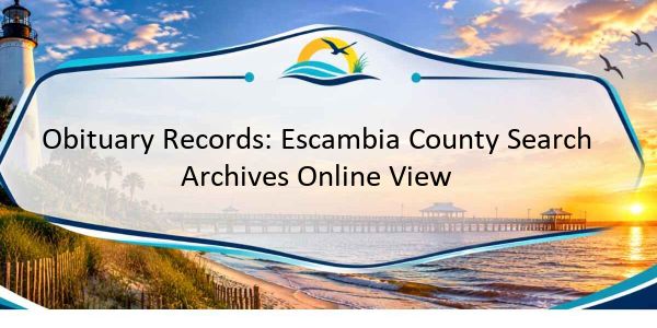 Obituary Records: Escambia County Search Archives Online View